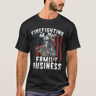 Firefighting Is The Family Business T-Shirt