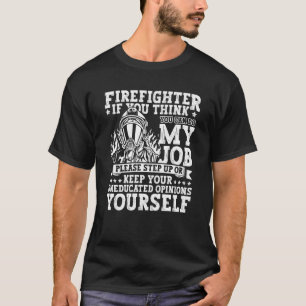 Fireman Apparel  Firefighter Firefighting for Men  T-Shirt