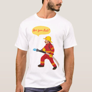 fireman, are you hot? T-Shirt
