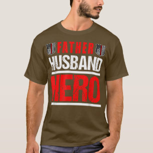 Fireman Husband Daddy Hero July 4th Fathers Day T-Shirt