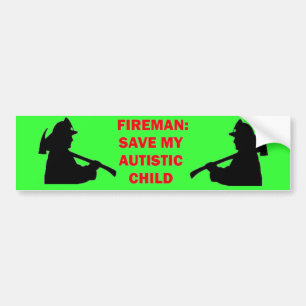 Fireman Save My Autistic Child Bumper Sticker