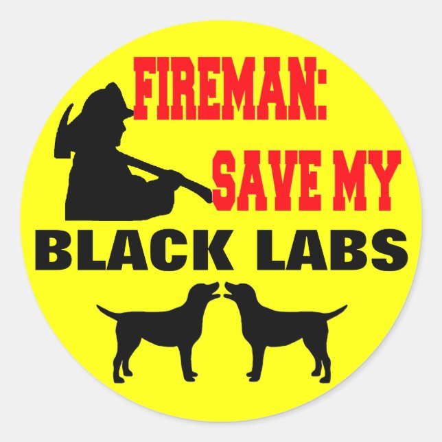 Fireman Save My Black Labs Classic Round Sticker (Front)
