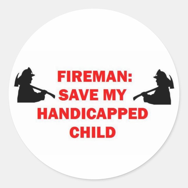 Fireman Save My Handicapped Child Classic Round Sticker (Front)