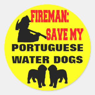 Fireman Save My Portuguese Water Dogs Classic Round Sticker