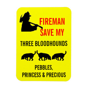 Fireman Save My Three Bloodhounds Fire Safety Magnet
