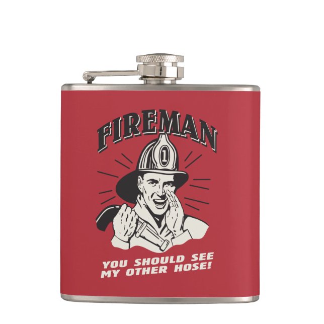 Fireman: You Should See My Other Hose Hip Flask (Front)