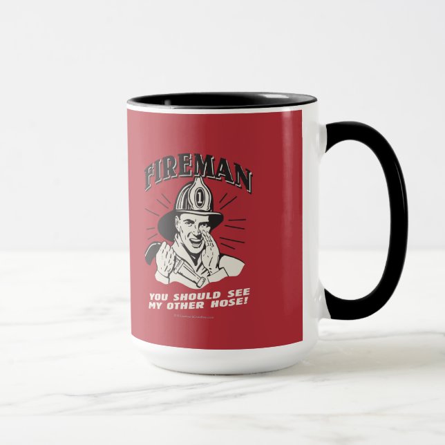 Fireman: You Should See My Other Hose Mug (Right)