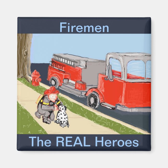 Firemen - The REAL Heroes Magnet (Front)