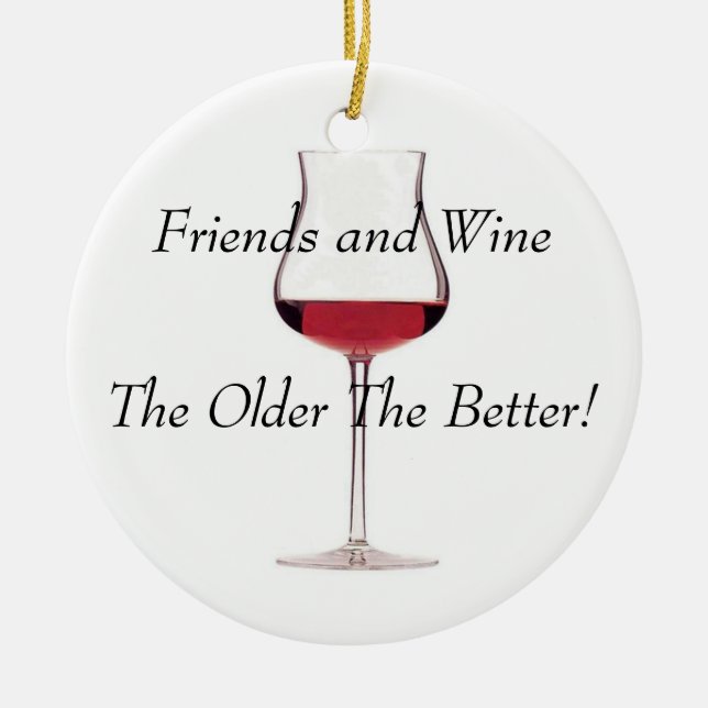 Firends and Wine - The Older The Better! Ceramic Tree Decoration (Front)