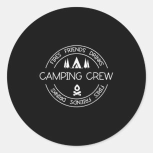 Fires Friends Drinks Camping Crew Classic Round Sticker