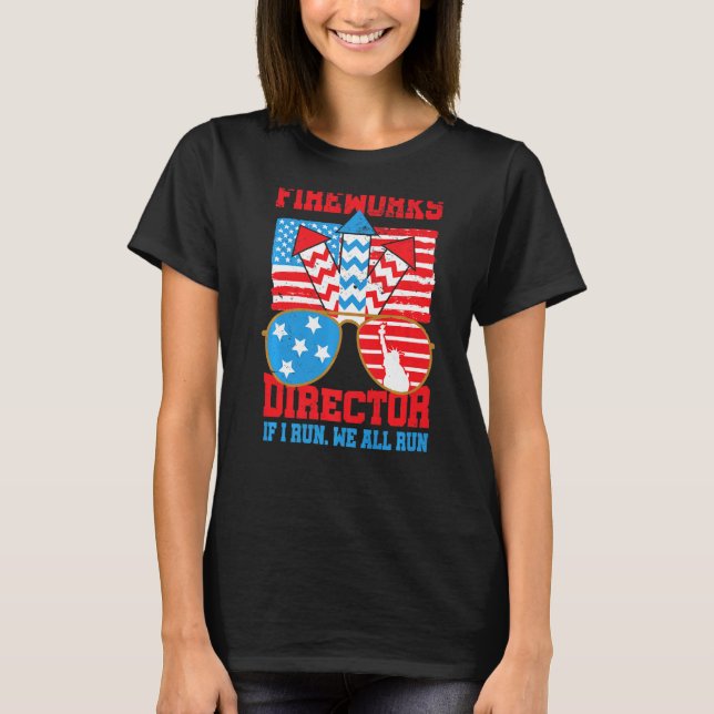 Firework Director I Run You Run Usa Flag July 4th  T-Shirt (Front)
