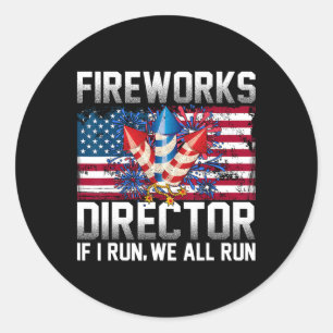 Firework Director Technician I Run You Run 4th Of  Classic Round Sticker