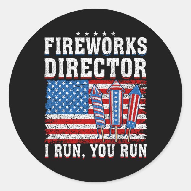 Firework Director Technician I Run You Run 4th Of  Classic Round Sticker (Front)
