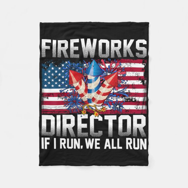 Firework Director Technician I Run You Run 4th Of  Fleece Blanket (Front)