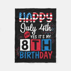 Firework Happy July 4th Yes It's My 8th Birthday 8 Fleece Blanket