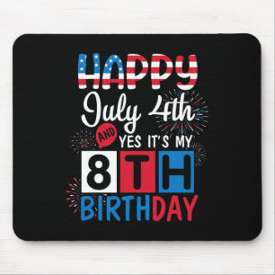 Firework Happy July 4th Yes It's My 8th Birthday 8 Mouse Mat