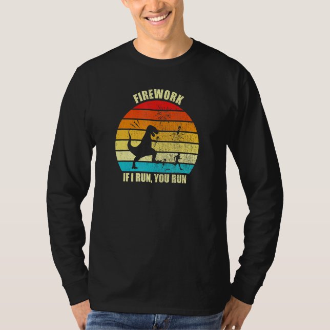 Firework If I Run You Run T-Shirt (Front)