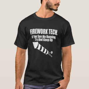 Firework Tech Funny Gifts For Firework Technician T-Shirt