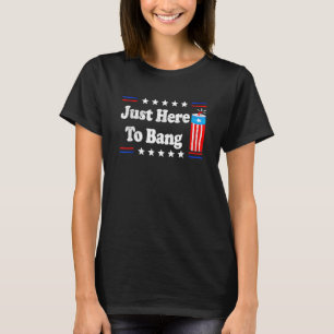 Fireworks 4th Of July Men Boy Kids Just Here To Ba T-Shirt