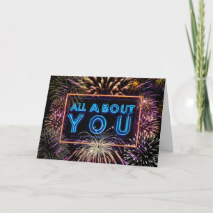 Fireworks All About You Neon Sign  Card