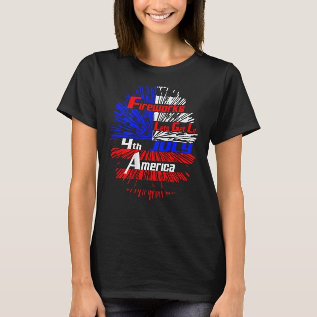 Fireworks American Fireworks Lets Get Lit 4th July T-Shirt (Front)