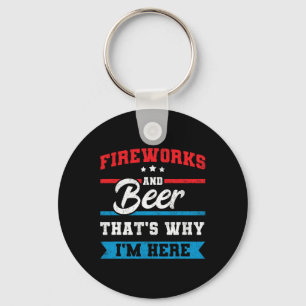 Fireworks And Beer That's Why I'm Here Funny 4th J Key Ring