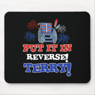 Fireworks Back Up Put It In Reverse Terry Funny 4t Mouse Mat
