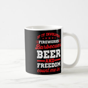 Fireworks Barbecues Beer And Freedom Funny 4th Of Coffee Mug