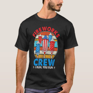 Fireworks Crew I Run You Run 4th Of July Vintage F T-Shirt