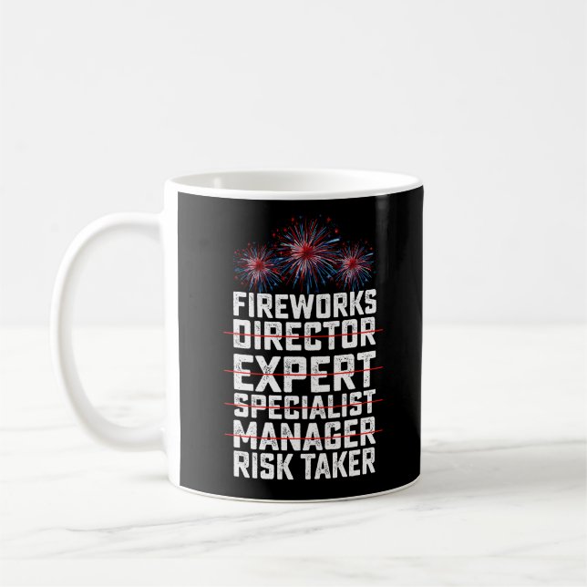Fireworks Director 4th of July Risk Taker Quote Coffee Mug (Left)