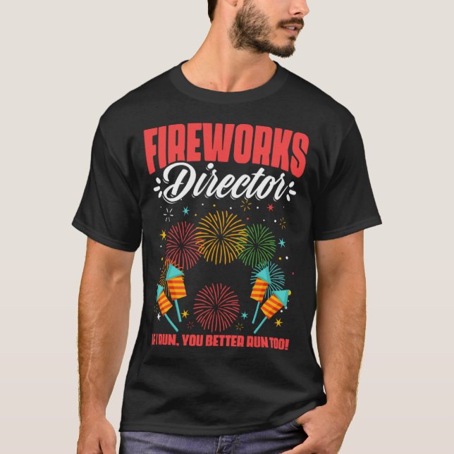 Fireworks Director Fireworks Pyrotechnician Pyro T T-Shirt (Front)