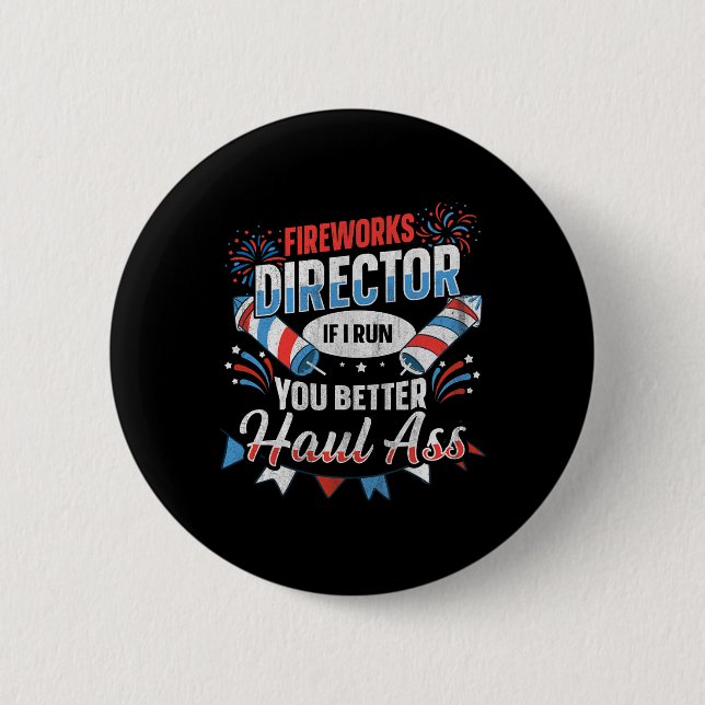 Fireworks Director Funny 4th Of July  6 Cm Round Badge (Front)