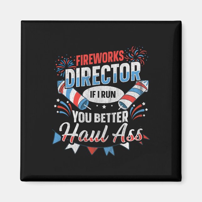 Fireworks Director Funny 4th Of July  Magnet (Front)