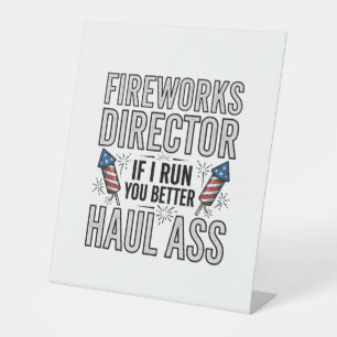 Fireworks Director Funny Patriotic Quote Shirt_1 Pedestal Sign