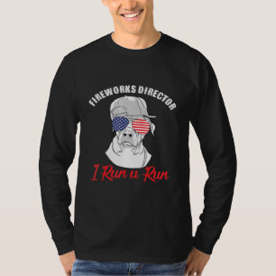 Fireworks Director I Run U Run July Fourth Retriev T-Shirt