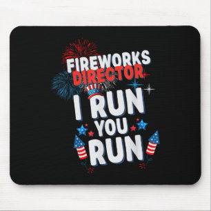 Fireworks Director I Run You Run 4th Of July Celeb Mouse Mat