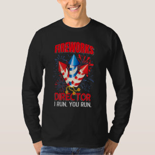 Fireworks Director - I Run You Run 4th Of July Fir T-Shirt