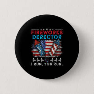 Fireworks Director I Run You Run 4th Of July Indep 6 Cm Round Badge