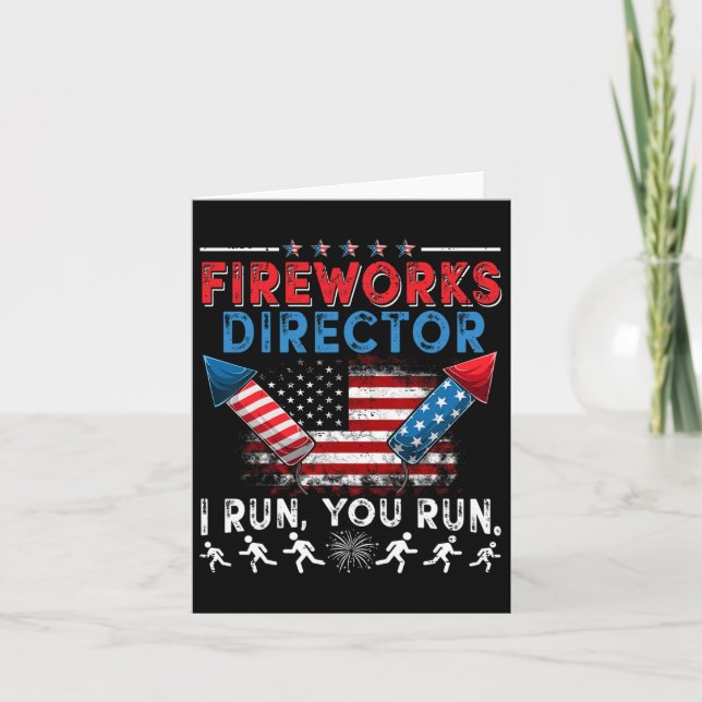 Fireworks Director I Run You Run 4th Of July Indep Card (Front)