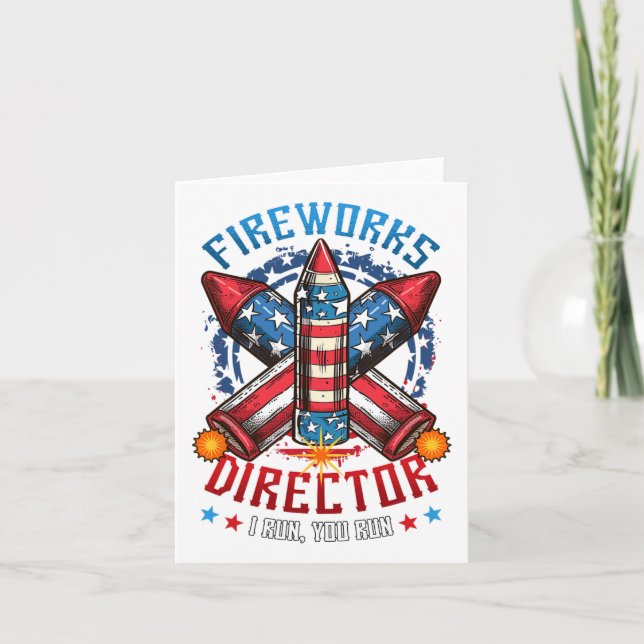 Fireworks Director I Run You Run 4th Of July Indep Card (Front)