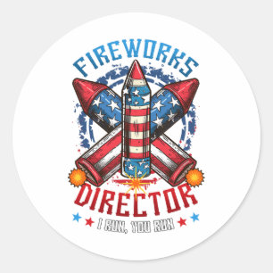 Fireworks Director I Run You Run 4th Of July Indep Classic Round Sticker