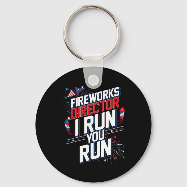 Fireworks Director I Run You Run 4th Of July Indep Key Ring (Front)