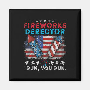 Fireworks Director I Run You Run 4th Of July Indep Magnet