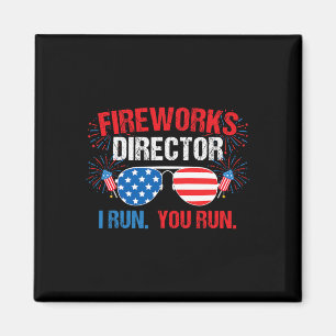 Fireworks Director I Run. You Run. 4th Of July  Magnet