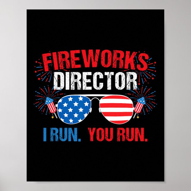 Fireworks Director I Run. You Run. 4th Of July  Poster (Front)