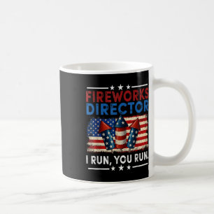 Fireworks Director - I Run You Run Funny 4th Of Ju Coffee Mug