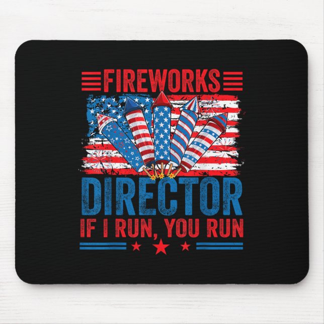 Fireworks Director - I Run You Run Funny 4th Of Ju Mouse Mat (Front)