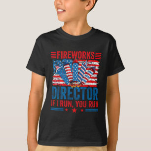 Fireworks Director - I Run You Run Funny 4th Of Ju T-Shirt