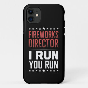 Fireworks Director I Run You Run Funny 4th Of July iPhone 11 Case