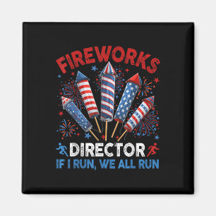 Fireworks Director I Run You Run Funny 4th Of July Magnet